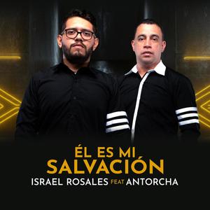 Él Es Mi Salvación (feat. Antorcha)