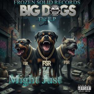 Cannibal Family - Might Just (feat. Solo Tragedy, KK Tha Baller & Pittsburgh) (Big Dogs E.P) (Explicit)