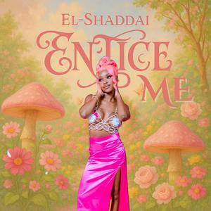El-Shaddai - Entice Me