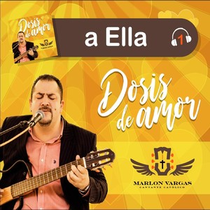 A Ella (Dosis de Amor)