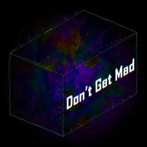 Don't Get Mad