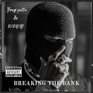 Breaking The Bank (feat. Yung Yatta) [Explicit]