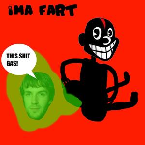 IMA FART (Explicit)