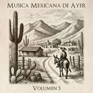 Musica Mexicana de Ayer, Vol. 5