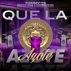 QUE LA AZOTE (feat. Matthy King & Andresito Ro) (Explicit)