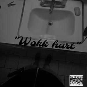 Wokk hart (Explicit)