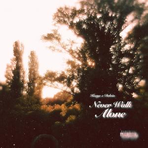 Never Walk Alone (Explicit)
