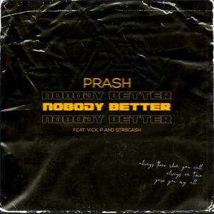 Nobody Better (feat. Vick, P & STR8CASH)