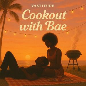 Cookout with Bae (Explicit)