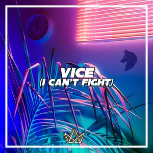 Vice (I Can't Fight)