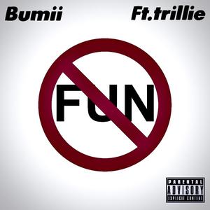 No Fun (feat. Trillie) [Explicit]