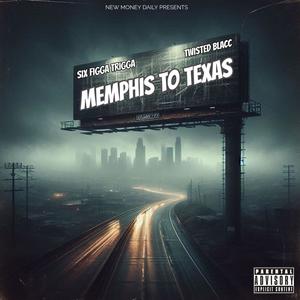 Memphis 2 Texas (feat. Twisted Black) [Explicit]