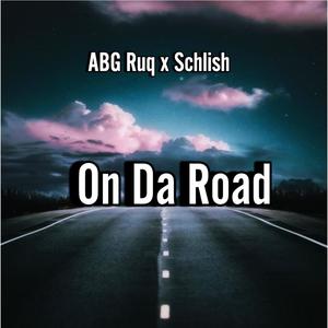 On Da Road (feat. Schlish) [Explicit]