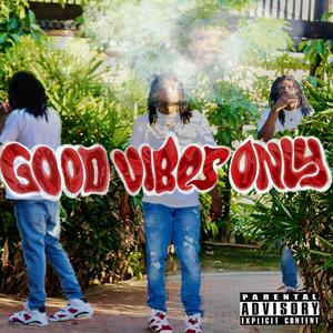 Good Vibes Only (Explicit)