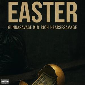 Easter (feat. Kid Rich & GunnaSavage) (Explicit)