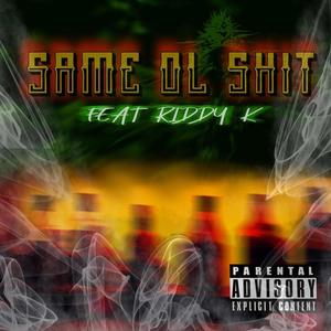 Same Ol **** (feat. Riddy K) [Explicit]