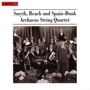 Smyth, Beach And Spain-Dunk - String Quartets