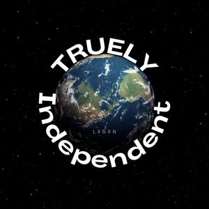 T.R.U.E.LY Independent (Explicit)