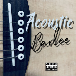 Acoustic Barlee (Explicit)