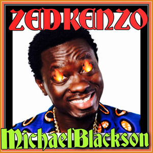 Michael Blackson (Explicit)