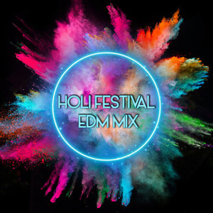 Holi Festival (EDM Mix)