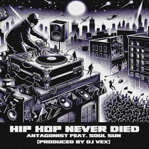 HiP HOP NEVER DIED (feat. Soul Sun & DJ VEX) (Explicit)