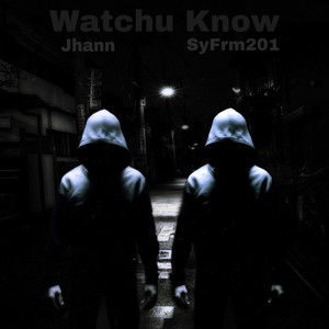 Watchu Know (Explicit)