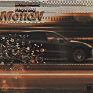 Motion (feat. FBGM Dre) (Explicit)