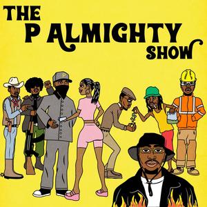 The P Almighty Show (Explicit)