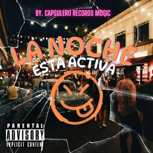 LA NOCHE ESTA ACTIVA (Explicit)
