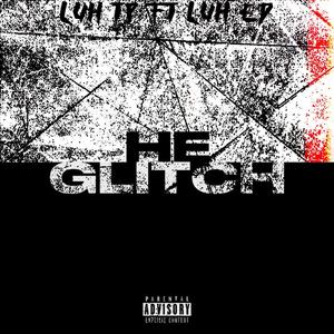 He Glitch (feat. LuhEd1st) (Explicit)