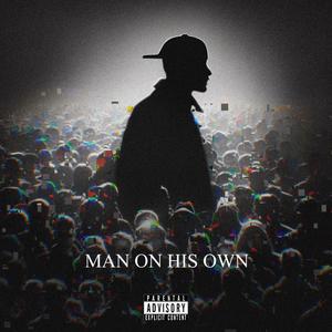 Man On His Own (feat. Andre Graham & Chaise Williams) [Explicit]