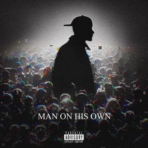 Man On His Own (feat. Andre Graham & Chaise Williams) (Explicit)
