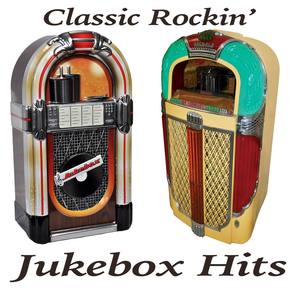 Classic Rockin' - Jukebox Hits