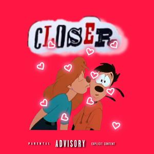 CLOSER