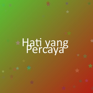 Hati yang Percaya