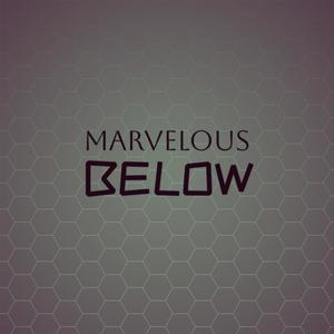 Marvelous Below