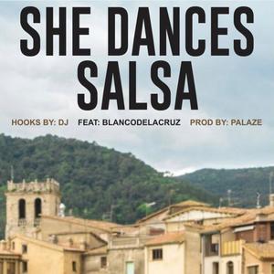 She Dances Salsa (feat. Blancodelacruz)