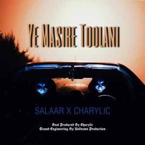 Ye Masire Toolani(feat. Charylic) (Explicit)