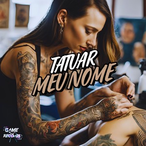 Tatuar Meu Nome (Explicit)