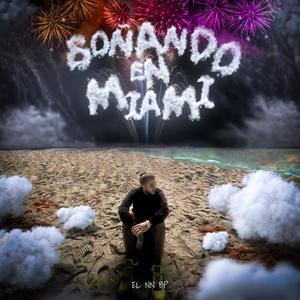 SOÑANDO EN MIAMI (Explicit)