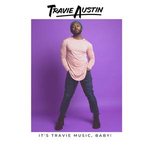 It's Travie Music, Baby! (Explicit)