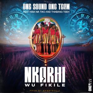 NKARHI WU FIKILE (feat. THABANG TEEH & HISA WA TIKO)