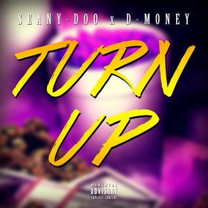 Turn Up (feat. D-Money the Kampaign) [Explicit]