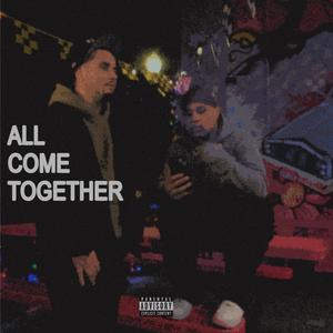 All Come Together (Explicit)