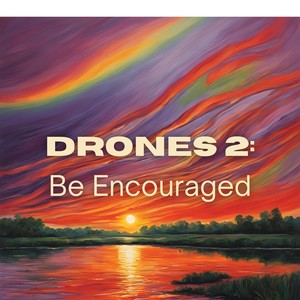 Drones 2: Be Encouraged (Remixes)