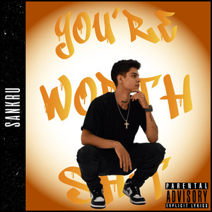 You´re Worth **** (Explicit)