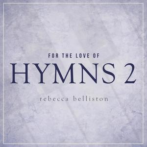 For the Love of Hymns 2