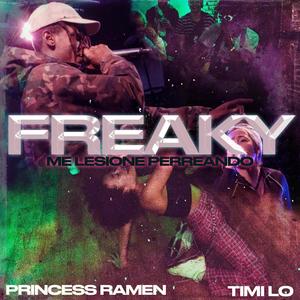 Freaky (Me Lesioné Perreando) (feat. Timi Lo) [Explicit]