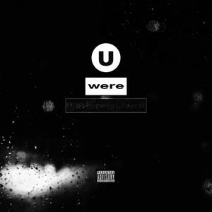 U were (feat. raybeats) (Explicit)